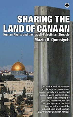 Sharing the Land of Canaan: Human Rights and the Israeli-Palestinian Struggle