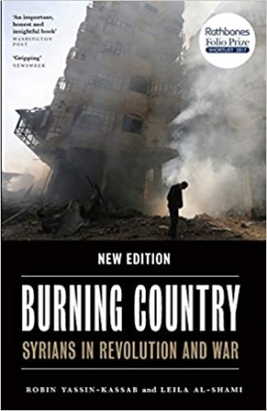 Burning Country: Syrians in Revolution and War