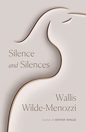 Silence and Silences by Wallis Wilde-Menozzi