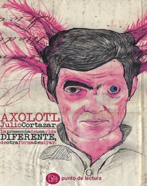 Axolotl by Argentinian author Julio Cortazar