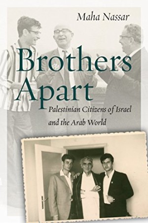 Brothers Apart: Palestinian Citizens of Israel and the Arab World